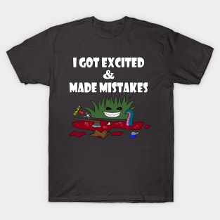 Mistakes were made T-Shirt